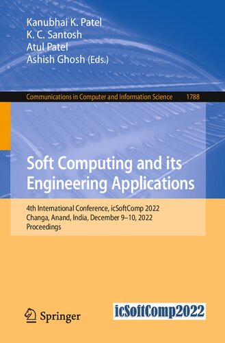 Soft Computing and Its Engineering Applications: 4th International Conference, icSoftComp 2022 Changa, Anand, India, December 9–10, 2022 Proceedings (PDF/EPUB Version)
