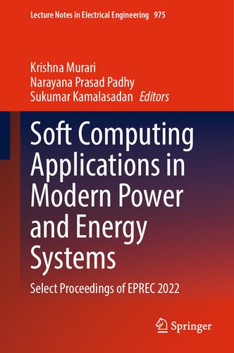 Soft Computing Applications in Modern Power and Energy Systems: Select Proceedings of EPREC 2022 (PDF/EPUB Version)
