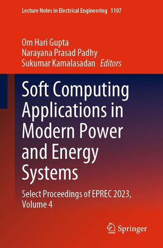 Soft Computing Applications in Modern Power and Energy Systems: Select Proceedings of EPREC 2023, Volume 4 (Lecture Notes in Electrical Engineering, 1107) (PDF/EPUB Version)