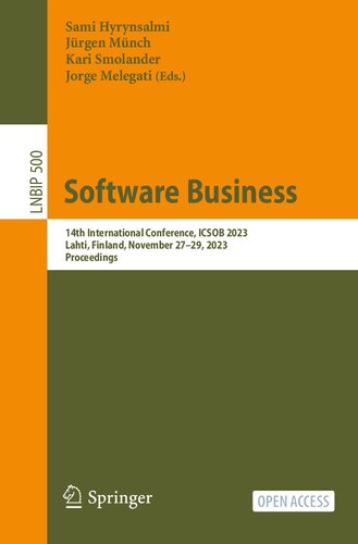 Software Business: 14th International Conference, ICSOB 2023, Lahti, Finland, November 27–29, 2023, Proceedings (Lecture Notes in Business Information Processing) (PDF/EPUB Version)