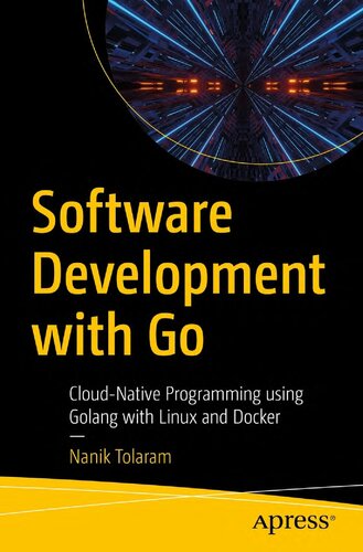 Software Development with Go. Cloud-Native Programming using Golang with Linux and Docker (PDF/EPUB Version)
