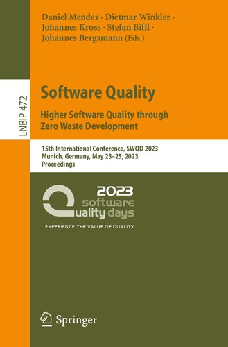 Software Quality: Higher Software Quality through Zero Waste Development: 15th International Conference, SWQD 2023, Munich, Germany, May 23-25, 2023, ... Notes in Business Information Processing) (PDF/EPUB Version)
