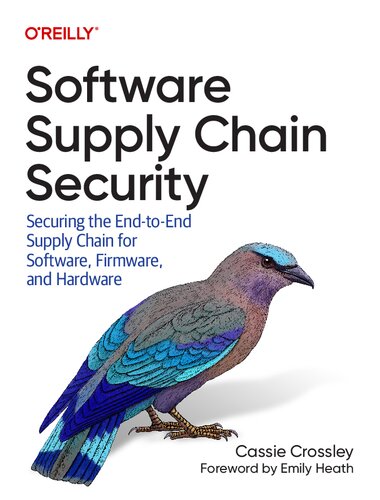 Software Supply Chain Security: Securing the End-to-end Supply Chain for Software, Firmware, and Hardware (PDF/EPUB Version)