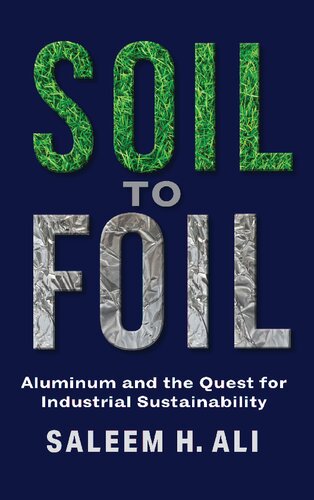 Soil to Foil: Aluminum and the Quest for Industrial Sustainability (PDF/EPUB Version)
