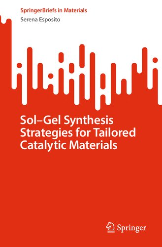 Sol-Gel Synthesis Strategies for Tailored Catalytic Materials (PDF/EPUB Version)
