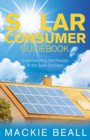 Solar Consumer Guidebook: Understanding the Process of the Solar Decision (PDF/EPUB Version)
