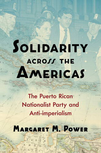 Solidarity across the Americas: The Puerto Rican Nationalist Party and Anti-imperialism (PDF/EPUB Version)
