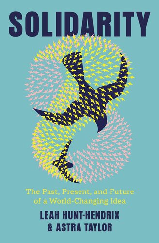 Solidarity : The Past, Present, and Future of a World-Changing Idea (PDF/EPUB Version)