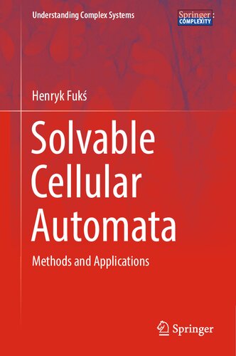 Solvable Cellular Automata: Methods and Applications (Understanding Complex Systems) (PDF/EPUB Version)
