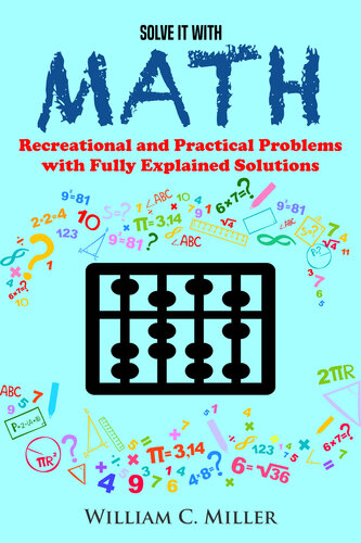 Solve It With Math: Recreational and Practical Problems With Fully Explained Solutions (PDF/EPUB Version)
