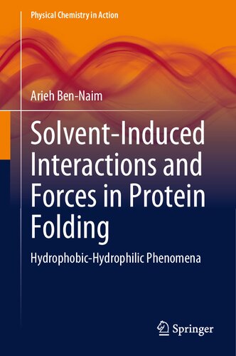 Solvent-Induced Interactions and Forces in Protein Folding: Hydrophobic-Hydrophilic Phenomena (PDF/EPUB Version)
