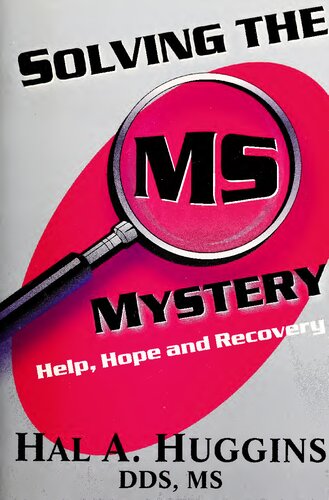 Solving the MS Multiple Sclerosis Mystery: Help, Hope and Recovery (PDF/EPUB Version)

