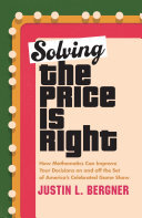 Solving The Price Is Right: How Mathematics Can Improve Your Decisions on and off the Set of America's Celebrated Game Show (PDF/EPUB Version)
