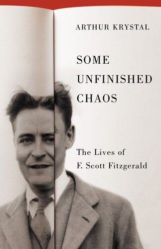 Some Unfinished Chaos: The Lives of F. Scott Fitzgerald (PDF/EPUB Version)
