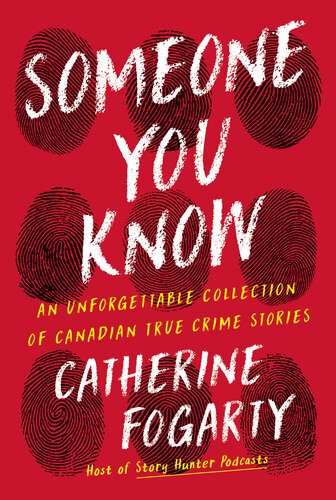 Someone You Know: An Unforgettable Collection of Canadian True Crime Stories (PDF/EPUB Version)
