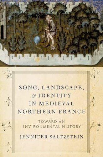 Song, Landscape, and Identity in Medieval Northern France: Toward an Environmental History (PDF/EPUB Version)
