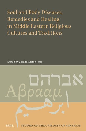 Soul and Body Diseases, Remedies and Healing in Middle Eastern Religious Cultures and Traditions (Studies on the Children of Abraham) (PDF/EPUB Version)
