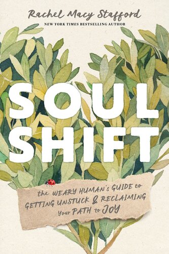 Soul Shift: The Weary Human's Guide to Getting Unstuck and Reclaiming Your Path to Joy (PDF/EPUB Version)
