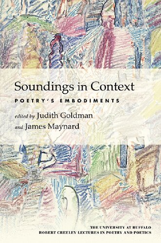 Soundings in Context: Poetry's Embodiments (University at Buffalo Robert Creeley Lectures in Poetry and) (PDF/EPUB Version)