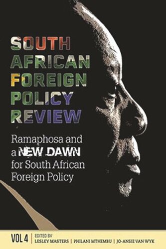 South African Foreign Policy Review: Volume 4, Ramaphosa and a New Dawn for South African Foreign Policy (PDF/EPUB Version)

