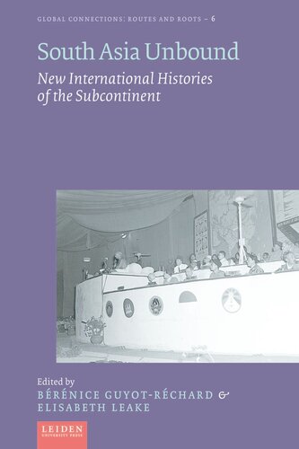 South Asia Unbound: New International Histories of the Subcontinent (PDF/EPUB Version)
