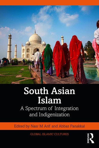 South Asian Islam: A Spectrum of Integration and Indigenization (PDF/EPUB Version)
