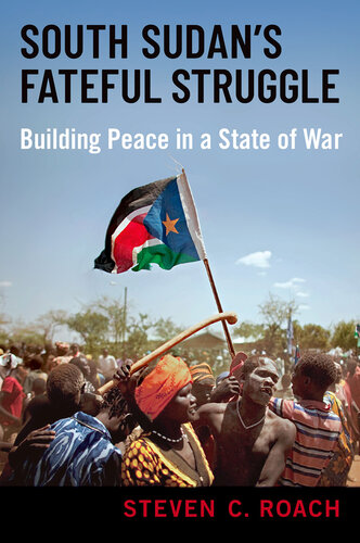 South Sudan's Fateful Struggle: Building Peace in a State of War (PDF/EPUB Version)
