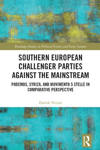 Southern European Challenger Parties against the Mainstream (Routledge Studies on Political Parties and Party Systems) (PDF/EPUB Version)
