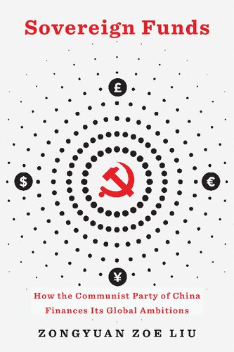 Sovereign Funds: How the Communist Party of China Finances Its Global Ambitions (PDF/EPUB Version)
