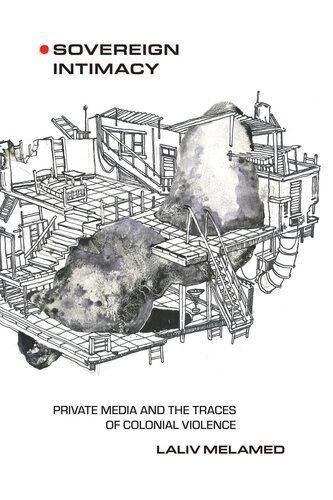 Sovereign Intimacy: Private Media and the Traces of Colonial Violence (PDF/EPUB Version)

