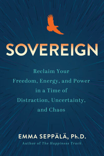 Sovereign: Reclaim Your Freedom, Energy, and Power in a Time of Distraction, Uncertainty, and Chaos (PDF/EPUB Version)