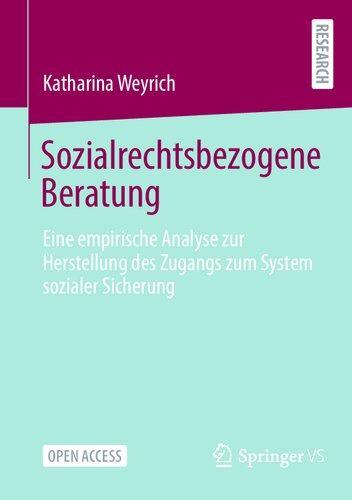 Sozialrechtsbezogene Beratung: Eine empirische Analyse zur Herstellung des Zugangs zum System sozialer Sicherung (German Edition) (PDF/EPUB Version)
