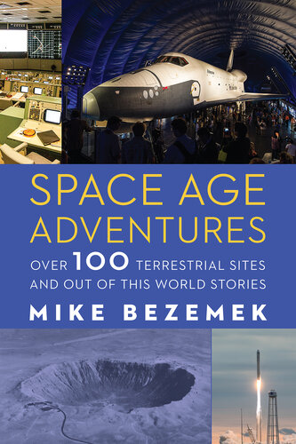 Space Age Adventures: Over 100 Terrestrial Sites and Out of This World Stories (PDF/EPUB Version)

