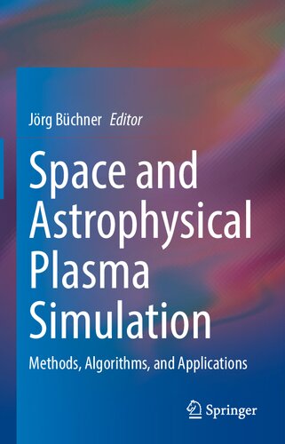 Space and Astrophysical Plasma Simulation: Methods, Algorithms, and Applications (PDF/EPUB Version)
