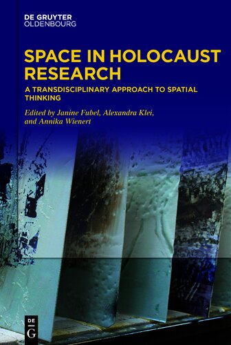Space in Holocaust Research: A Transdisciplinary Approach to Spatial Thinking (PDF/EPUB Version)