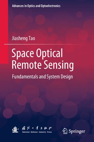 Space Optical Remote Sensing: Fundamentals and System Design (Advances in Optics and Optoelectronics) (PDF/EPUB Version)

