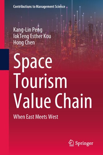 Space Tourism Value Chain: When East Meets West (Contributions to Management Science) (PDF/EPUB Version)
