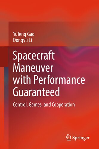 Spacecraft Maneuver with Performance Guaranteed: Control, Games, and Cooperation (PDF/EPUB Version)
