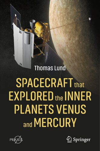 Spacecraft that Explored the Inner Planets Venus and Mercury (PDF/EPUB Version)
