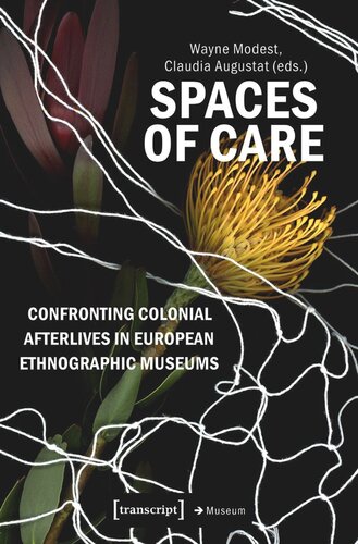 Spaces of Care - Confronting Colonial Afterlives in European Ethnographic Museums (PDF/EPUB Version)
