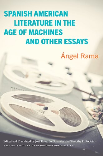 Spanish American Literature in the Age of Machines and Other Essays (PDF/EPUB Version)
