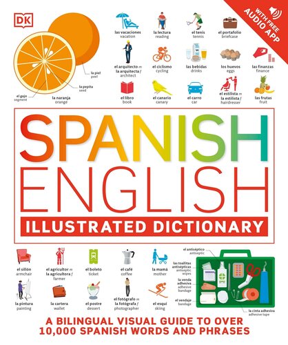 Spanish English Illustrated Dictionary: A Bilingual Visual Guide to Over 10,000 Spanish Words and Phrases (PDF/EPUB Version)
