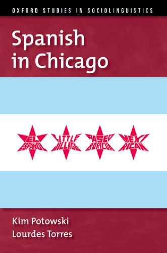 Spanish in Chicago (OXFORD STUDIES SOCIOLINGUISTICS SERIES) (PDF/EPUB Version)

