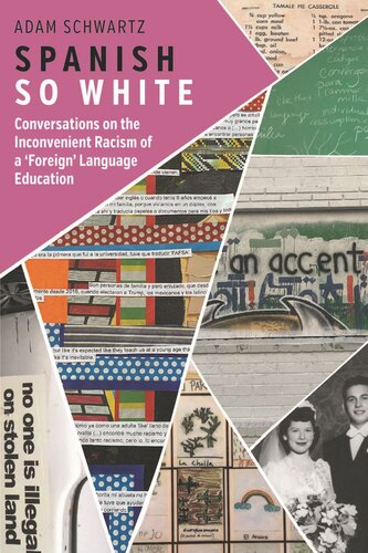 Spanish So White: Conversations on the Inconvenient Racism of a ‘Foreign’ Language Education (PDF/EPUB Version)

