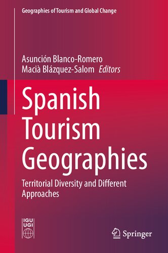 Spanish Tourism Geographies: Territorial Diversity and Different Approaches (Geographies of Tourism and Global Change) (PDF/EPUB Version)
