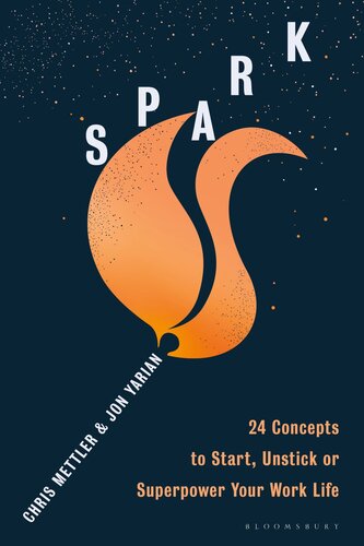 Spark: 24 Concepts to Ignite, Unstick or Supercharge Your Work Life (PDF/EPUB Version)
