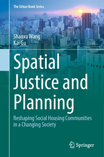Spatial Justice and Planning: Reshaping Social Housing Communities in a Changing Society (The Urban Book Series) (PDF/EPUB Version)
