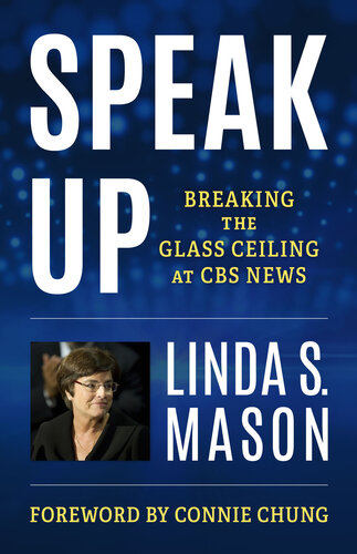 Speak Up: Breaking the Glass Ceiling at CBS News (PDF/EPUB Version)

