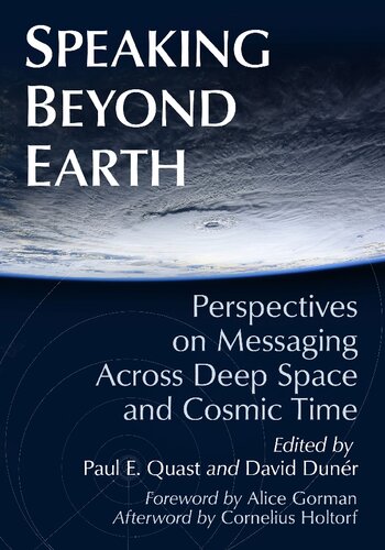 Speaking Beyond Earth: Perspectives on Messaging Across Deep Space and Cosmic Time (PDF/EPUB Version)