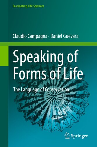 Speaking of Forms of Life: The Language of Conservation (Fascinating Life Sciences) (PDF/EPUB Version)
